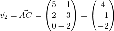\[\vec{v}_2 = \vec{AC} = \begin{pmatrix} 5 - 1 \\ 2 - 3 \\ 0 - 2 \end{pmatrix} = \begin{pmatrix} 4 \\ -1 \\ -2 \end{pmatrix}\]