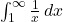 \int_1^\infty \frac{1}{x} \, dx