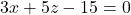 3x + 5z - 15 = 0