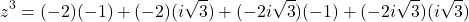 \[z^3 = (-2)(-1) + (-2)(i\sqrt{3}) + (-2i\sqrt{3})(-1) + (-2i\sqrt{3})(i\sqrt{3})\]
