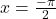 x=\frac{-\pi}{2}