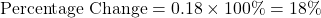 \[\text{Percentage Change} = 0.18 \times 100\% = 18\%\]