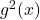 g^2(x)