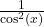 \frac{1}{\cos^2(x)}