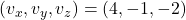 (v_x, v_y, v_z) = (4, -1, -2)
