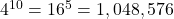 4^{10} = 16^5 = 1,048,576