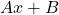 Ax+B