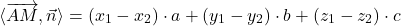 \[\langle\overrightarrow{AM}, \vec{n}\rangle = (x_1 - x_2) \cdot a + (y_1 - y_2) \cdot b + (z_1 - z_2) \cdot c\]