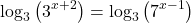 \[\log_3\left(3^{x+2}\right) = \log_3\left(7^{x-1}\right)\]