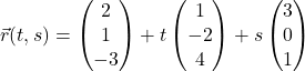 \vec{r}(t, s) = \begin{pmatrix} 2 \\ 1 \\ -3 \end{pmatrix} + t\begin{pmatrix} 1 \\ -2 \\ 4 \end{pmatrix} + s\begin{pmatrix} 3 \\ 0 \\ 1 \end{pmatrix}