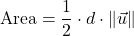 \[\text{Area} = \frac{1}{2} \cdot d \cdot \|\vec{u}\|\]