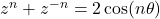 z^n + z^{-n} = 2\cos(n\theta)