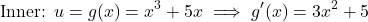 \[\text{Inner: } u = g(x) = x^3 + 5x \implies g'(x) = 3x^2 + 5\]