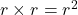 r \times r = r^2