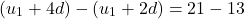 \[(u_1 + 4d) - (u_1 + 2d) = 21 - 13\]