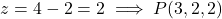 \[z = 4 - 2 = 2 \implies P(3, 2, 2)\]