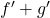 f'+g'