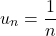 \[u_n = \frac{1}{n}\]