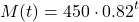 \[M(t) = 450 \cdot 0.82^t\]