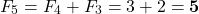 \[F_5 = F_4 + F_3 = 3 + 2 = \mathbf{5}\]