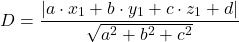 \[D = \frac{|a \cdot x_1 + b \cdot y_1 + c \cdot z_1 + d|}{\sqrt{a^2 + b^2 + c^2}}\]