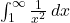 \int_1^\infty \frac{1}{x^2} \, dx