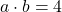 a\cdot b=4