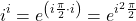 \[i^i = e^{\left(i\frac{\pi}{2} \cdot i\right)} = e^{i^2\frac{\pi}{2}}\]