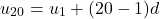 \[u_{20} = u_1 + (20 - 1)d\]