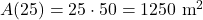 A(25) = 25 \cdot 50 = 1250\text{ m}^2