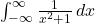 \int_{-\infty}^{\infty} \frac{1}{x^2+1} \, dx