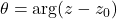 \theta = \arg(z - z_0)