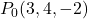 P_0(3, 4, -2)