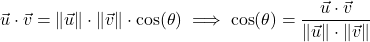 \[\vec{u}\cdot\vec{v}=\|\vec{u}\|\cdot\|\vec{v}\|\cdot\cos(\theta)\implies \cos(\theta)=\frac{\vec{u}\cdot\vec{v}}{\|\vec{u}\|\cdot\|\vec{v}\|}\]