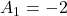 A_1 = -2