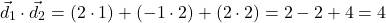 \[\vec{d}_1 \cdot \vec{d}_2 = (2 \cdot 1) + (-1 \cdot 2) + (2 \cdot 2) = 2 - 2 + 4 = 4\]