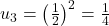 u_3 = \left(\frac{1}{2}\right)^2 = \frac{1}{4}