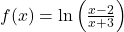 f(x) = \ln\left(\frac{x-2}{x+3}\right)