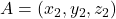 A = (x_2, y_2, z_2)
