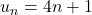 u_n = 4n + 1