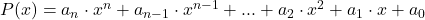 P(x)=a_n\cdot x^n+a_{n-1}\cdot x^{n-1}+...+a_2\cdot x^2+a_1\cdot x+a_0