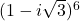 (1 - i\sqrt{3})^6