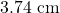 3.74\text{ cm}