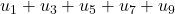 u_1 + u_3 + u_5 + u_7 + u_9