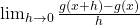 \lim_{h\to0}\frac{g(x+h)-g(x)}{h}