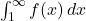 \int_1^\infty f(x) \, dx