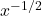 x^{-1/2}