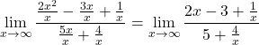 \[\lim_{x \to \infty} \frac{\frac{2x^2}{x} - \frac{3x}{x} + \frac{1}{x}}{\frac{5x}{x} + \frac{4}{x}} = \lim_{x \to \infty} \frac{2x - 3 + \frac{1}{x}}{5 + \frac{4}{x}}\]