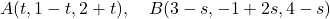 \[A(t, 1 - t, 2 + t), \quad B(3 - s, -1 + 2s, 4 - s)\]