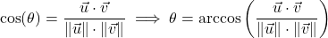 \[\cos(\theta)=\frac{\vec{u}\cdot\vec{v}}{\|\vec{u}\|\cdot\|\vec{v}\|}\implies\theta=\arccos\left(\frac{\vec{u}\cdot\vec{v}}{\|\vec{u}\|\cdot\|\vec{v}\|}\right)\]